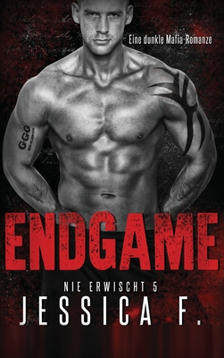 Endgame: Eine dunkle Mafia-Romanze - F, Jessica