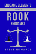 Endgame Elements Volume 3: Rook Endings