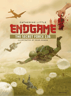 Endgame: The Secret Force 136