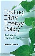Ending Dirty Energy Policy: Prelude to Climate Change