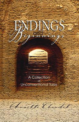 Endings and Beginnings - Chaudet, Annette