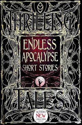 Endless Apocalypse Short Stories - Mussgnug, Florian, Dr. (Foreword by), and Adamson, Mike (Contributions by), and Davidson, Bill (Contributions by)