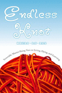 Endless Knot: Venerable Master Hsing Yun on Living, Dying, and Learning - Xingyun