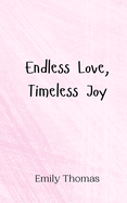 Endless Love, Timeless Joy