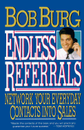 Endless Referrals: Network Your Everyday Contacts Into Sales - Burg, Bob