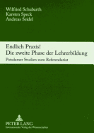 Endlich Praxis! Die Zweite Phase Der Lehrerbildung: Potsdamer Studien Zum Referendariat