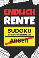 Endlich Rente Sudoku - Rtselbuch fr den Ruhestand: Das perfekte Rentner Geschenk