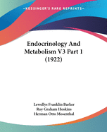 Endocrinology And Metabolism V3 Part 1 (1922)