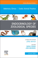 Endocrinology of Zoological Species, an Issue of Veterinary Clinics of North America: Exotic Animal Practice: Volume 28-1