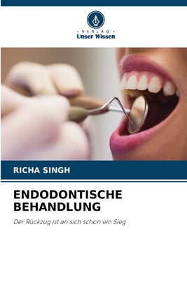 Endodontische Behandlung - Singh, Richa