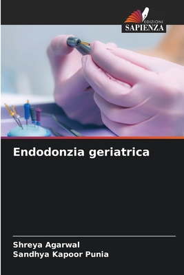 Endodonzia geriatrica - Agarwal, Shreya, and Kapoor Punia, Sandhya