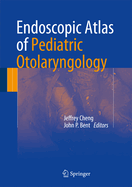 Endoscopic Atlas of Pediatric Otolaryngology