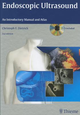 Endoscopic Ultrasound: An Introductory Manual and Atlas - Dietrich, Christoph Frank, and Beyer, Thomas (Contributions by)