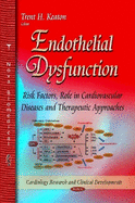 Endothelial Dysfunction: Risk Factors, Role in Cardiovascular Diseases and Therapeutic Approaches