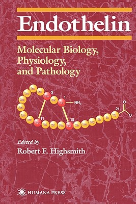 Endothelin: Molecular Biology, Physiology, and Pathology - Highsmith, Robert F. (Editor)