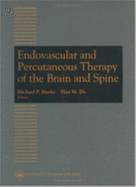 Endovascular and Percutaneous Therapy of the Brain and Spine - Jack, Candyce M, and Marks, Michael P, MD (Editor), and Do, Huy M, MD (Editor)