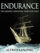 Endurance: An Illustrated Account of Shackleton's Incredible Voyage to the Antarctic