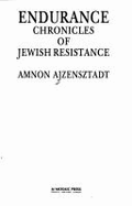 Endurance : chronicles of Jewish resistance