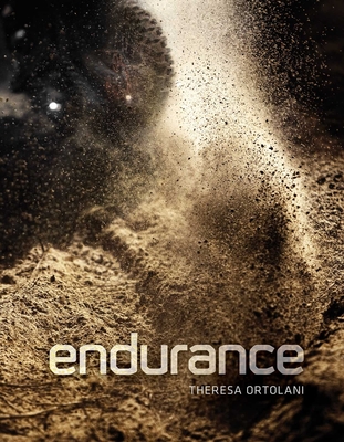 Endurance: Down and Dirty Off-Road Racing - Ortolani, Theresa (Photographer), and Dyer, Ezra (Introduction by), and Brannan, Eddie (Creator)