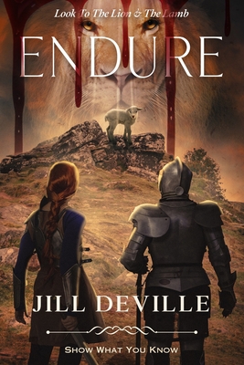 Endure: Look To The Lion & The Lamb - Deville, Jill