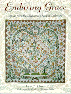 Enduring Grace: Quilts from the Shelburne Museum Collection - Oliver, Celia, and Jonsson, Lee (Editor)