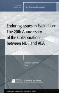 Enduring Issues in Evaluation: The 20th Anniversary of the Collaboration Between Nde and Aea: New Directions for Evaluation, Number 114 - Mathison, Sandra, Dr. (Editor)