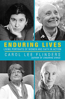 Enduring Lives: Living Portraits of Women and Faith in Action - Flinders, Carol Lee