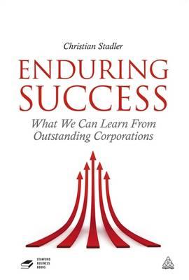 Enduring Success: What We can Learn from Outstanding Corporations - Stadler, Christian