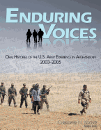 Enduring Voices: Oral Histories of the U.S. Army Experience in Afghanistan, 2003-2005