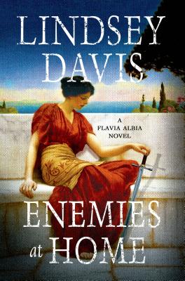 Enemies at Home: A Flavia Albia Novel - Davis, Lindsey