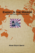 Enemy in the Mirror: Love and Fury in the Pacific War