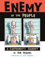 Enemy of the People: A Cartoonist's Journey