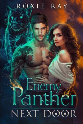 Enemy Panther Next Door: A Paranormal Shifter Romance - Ray, Roxie