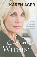 Enemy Within: A Memoir of Strength, Determination & Acceptance