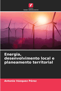 Energia, desenvolvimento local e planeamento territorial