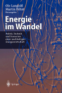 Energie Im Wandel: Politik, Technik Und Szenarien Einer Nachhaltigen Energiewirtschaft