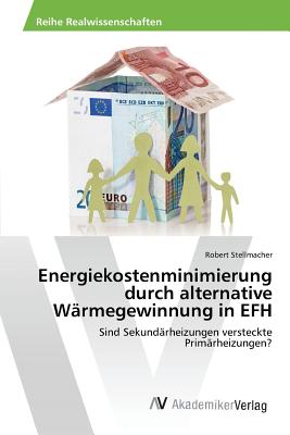 Energiekostenminimierung Durch Alternative Warmegewinnung in Efh - Stellmacher Robert