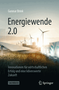 Energiewende 2.0: Innovationen Fr Wirtschaftlichen Erfolg Und Eine Lebenswerte Zukunft