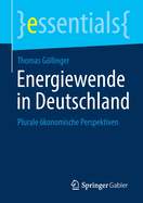 Energiewende in Deutschland: Plurale ?konomische Perspektiven