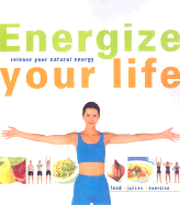 Energize Your Life - Rowley, Nic, Dr., and Hartvig, Kirsten, and Mitchell, Emma