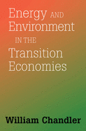 Energy And Environment In The Transition Economies: Between Cold War And Global Warming