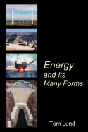 Energy and Its Many Forms - Lund, Tom