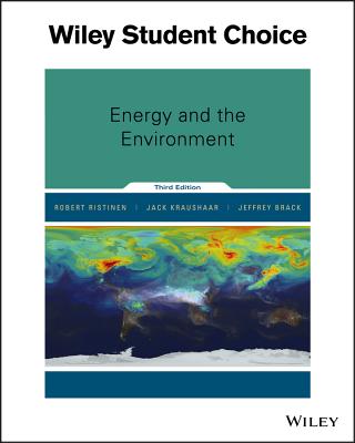 Energy and the Environment - Ristinen, Robert A, and Kraushaar, Jack J, and Brack, Jeffrey T