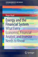Energy and the Financial System: What Every Economist, Financial Analyst, and Investor Needs to Know