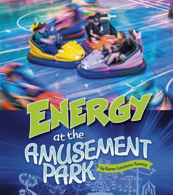 Energy at the Amusement Park - Kenney, Karen Latchana
