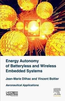 Energy Autonomy of Batteryless and Wireless Embedded Systems: Aeronautical Applications - Dilhac, Jean-Marie, and Boitier, Vincent