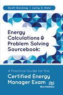 Energy Calculations and Problem Solving Sourcebook: A Practical Guide for the Certified Energy Manager Exam