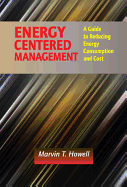 Energy Centered Management: A Guide to Reducing Energy Consumption and Cost