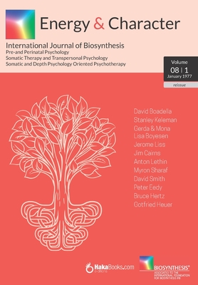 Energy & Character - Volume 8 N.1: January 1977 - International Journal of Biosynthesis - Keleman, Stanley, and Boyesen, Gerda, and Boyesen, Mona Lisa