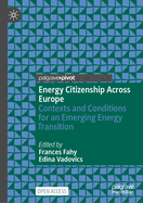 Energy Citizenship Across Europe: Contexts and Conditions for an Emerging Energy Transition